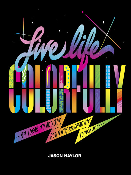 Title details for Live Life Colorfully by Jason Naylor - Available